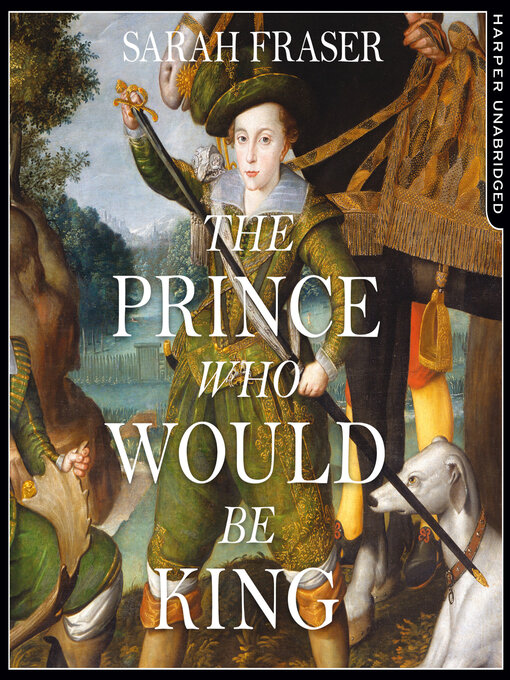 Title details for The Prince Who Would Be King by Sarah Fraser - Wait list